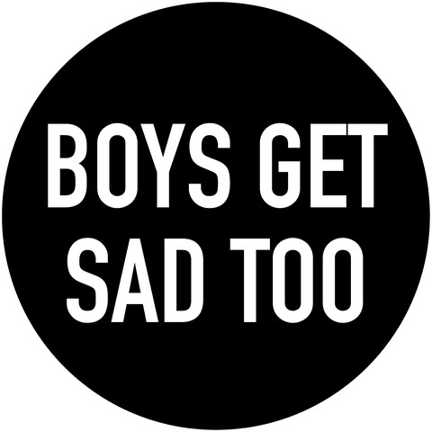 Boys Get Sad Too
