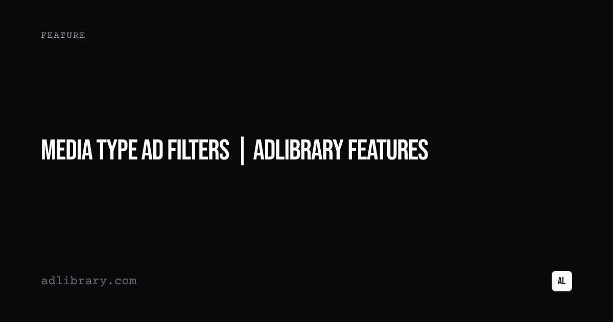 Media Type Ad Filters | AdLibrary Features